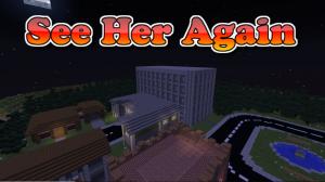 Descargar See Her Again (Season 1) para Minecraft 1.12.2